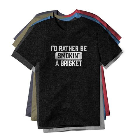 I'd Rather Be Smokin' A Brisket, Cotton/Poly Blend Tee