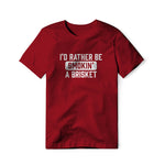 I'd Rather Be Smokin' A Brisket, Classic Cotton Tee