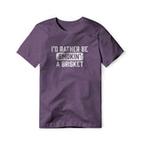 I'd Rather Be Smokin' A Brisket, Cotton/Poly Blend Tee