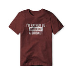 I'd Rather Be Smokin' A Brisket, Cotton/Poly Blend Tee