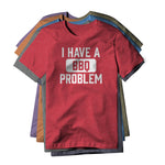 I Have A BBQ Problem, Cotton/Poly Blend Tee