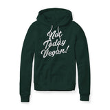 Not Today Vegan!, Fleece Hoodie